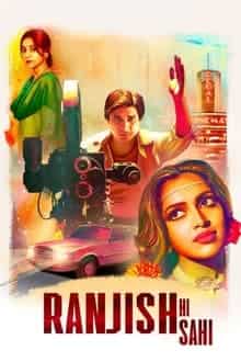Ranjish Hi Sahi 2022 S01 ALL EP full movie download